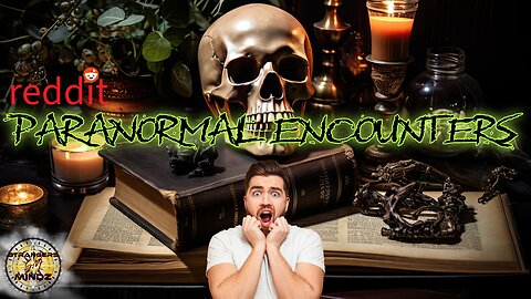reddit's PARANORMAL ENCOUNTERS Paranormal Advice