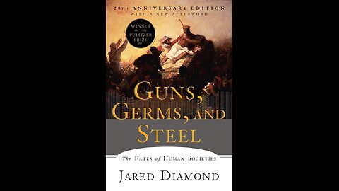 Guns, Germs, and Steel: The Fates of Human Societies by Jared Diamond
