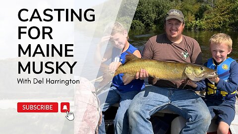 Epic Maine Musky Fishing with Guide Del Harrington | Day 2 Casting Adventure