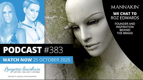 PODCAST #383 : Industry insiders Ep36 - Zoe Page chats to Roz Edwards, the founder of Mannakin