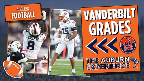 Grades for Auburn vs Vanderbilt? | Offense, Defense, and Special Teams