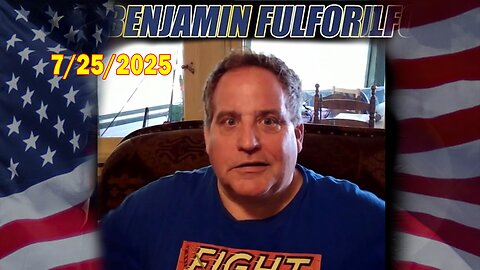 Benjamin Fulford Full Report Update July 25, 2025 - Benjamin Fulford Q&A Video