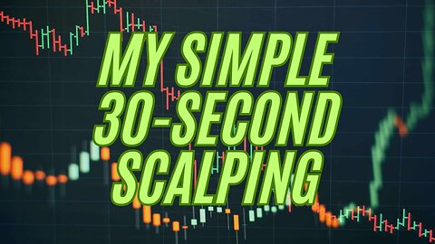 My Simplified 30-Second Futures Scalping