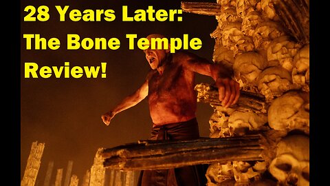 28 Years Later: The Bone Temple Review!
