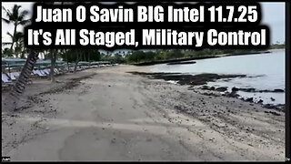 Juan O Savin BIG Intel 11.7.25 - It's All Staged, Military Control