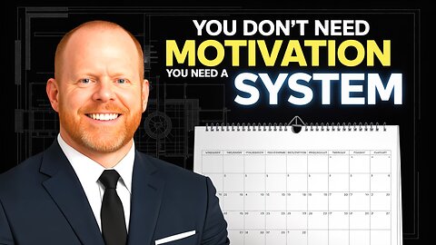 SGT_You Don't Need Motivation — You Need a System