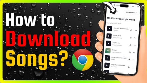 How To Download Songs With Chrome On Phone? (Easy Guide)