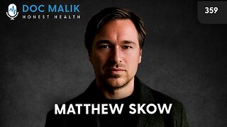 #359 - Matt Skow: The Filmmaker Fighting for Truth