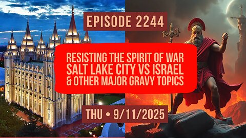 Owen Benjamin | #2244 Resisting The Spirit Of War - Salt Lake City vs Israel & Major Gravy Topics