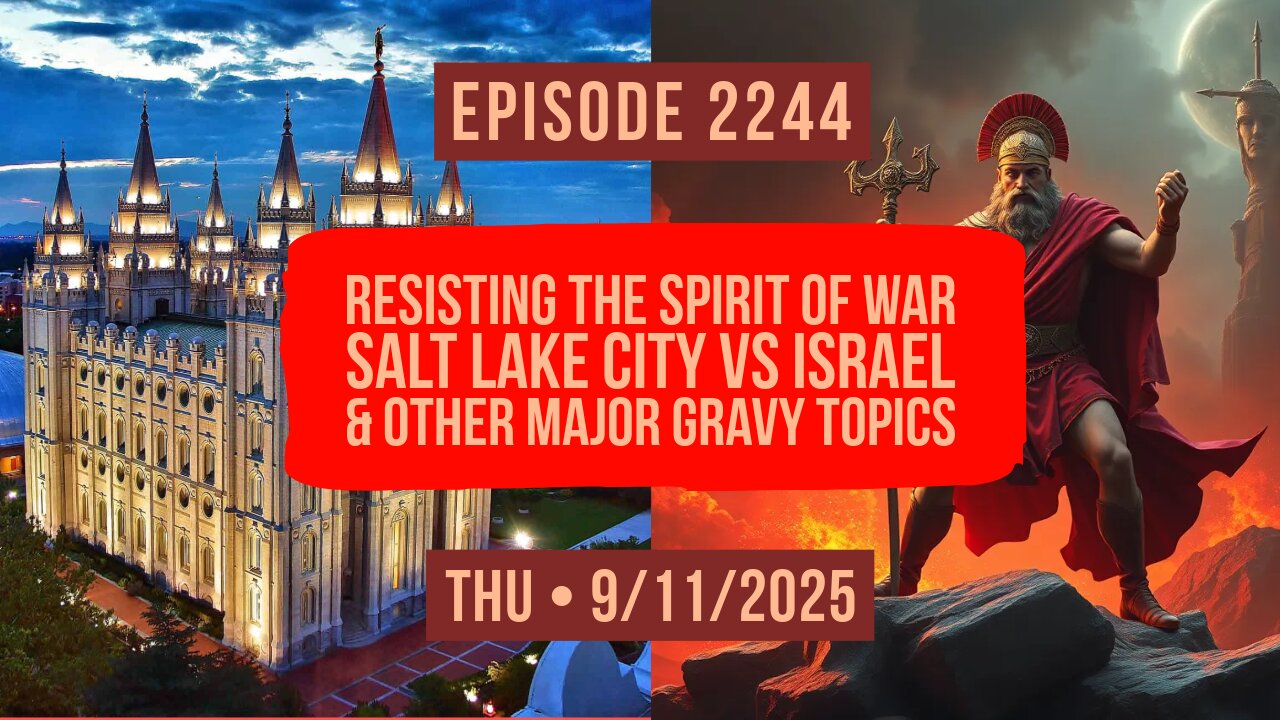 Owen Benjamin | #2244 Resisting The Spirit Of War - Salt Lake City vs Israel & Major Gravy Topics