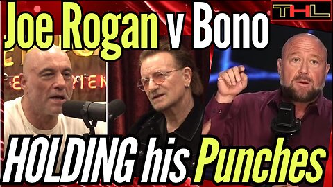 Bono Interview was a HUGE Waisted Opportunity for Joe Rogan (but Alex Jones doesn't think so)