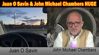 Juan O Savin & John Michael Chambers HUGE Intel 05.23.25: "Storm Is Here: Imminent Arrests"