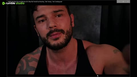 ASMR Safe Male Personal Attention (It's Okay My Friend) Face Brushing LIVE