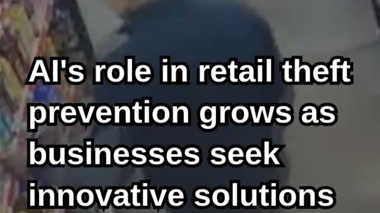 Northern California Business Uses AI to Combat Shoplifting Challenges