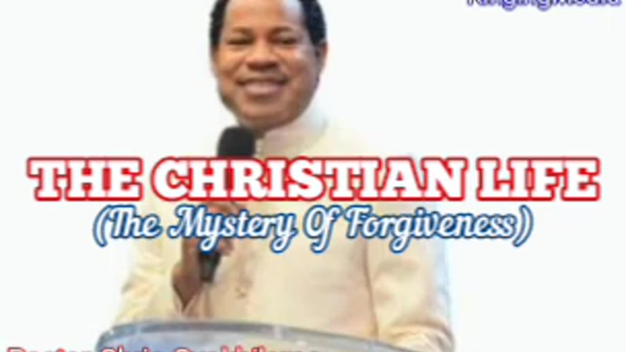 The Christian Life (The Mystery of Forgiveness) – Pastor Chris Oyakhilome