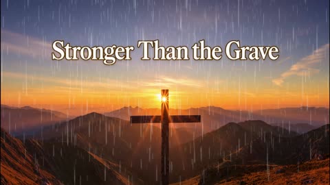 Stronger Than the Grave