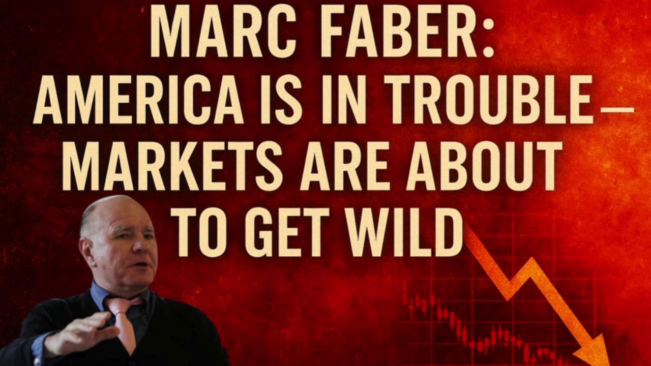 💵Marc Faber: America’s Future Is at Risk — Get Ready for Market Chaos🌎