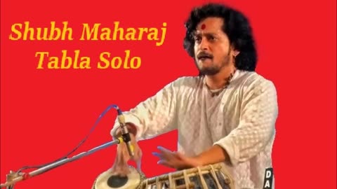 SHUBH MAHARAJ---TABLA SOLO
