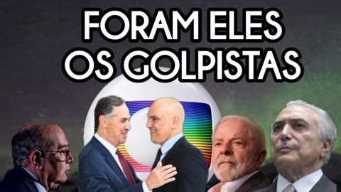 ELES ARMARAM TUDO, FORAM ELES QUE DERAM O GOLPE NO BRASIL