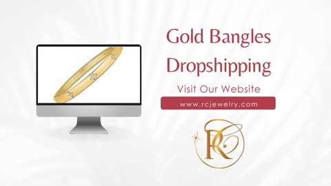 Profitable Gold Bangles Dropshipping Business - www.rcjewelry.com