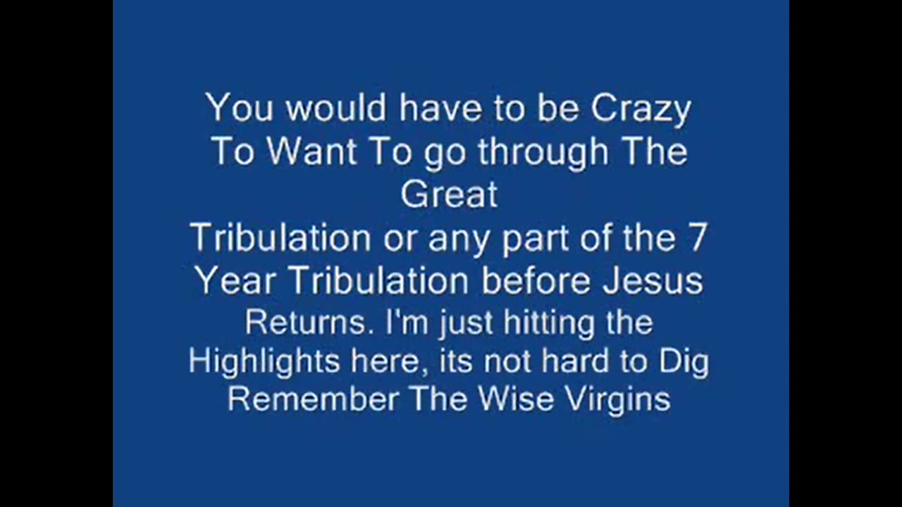 1- REASONS NOT TO GO THROUGH THE 7 YEAR TRIBULATION!!