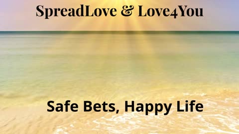 🎶❤ Safe Bets, Happy Life 🎶❤