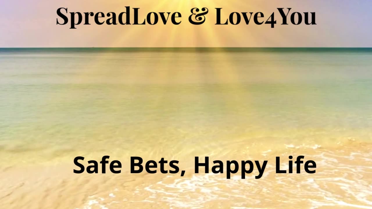 🎶❤ Safe Bets, Happy Life 🎶❤
