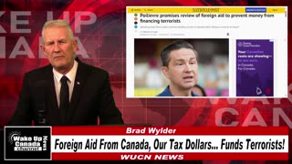 WUCN-Epi#267- Foreign Aid From Canada, Our Tax Dollars....Funds Terrorists!