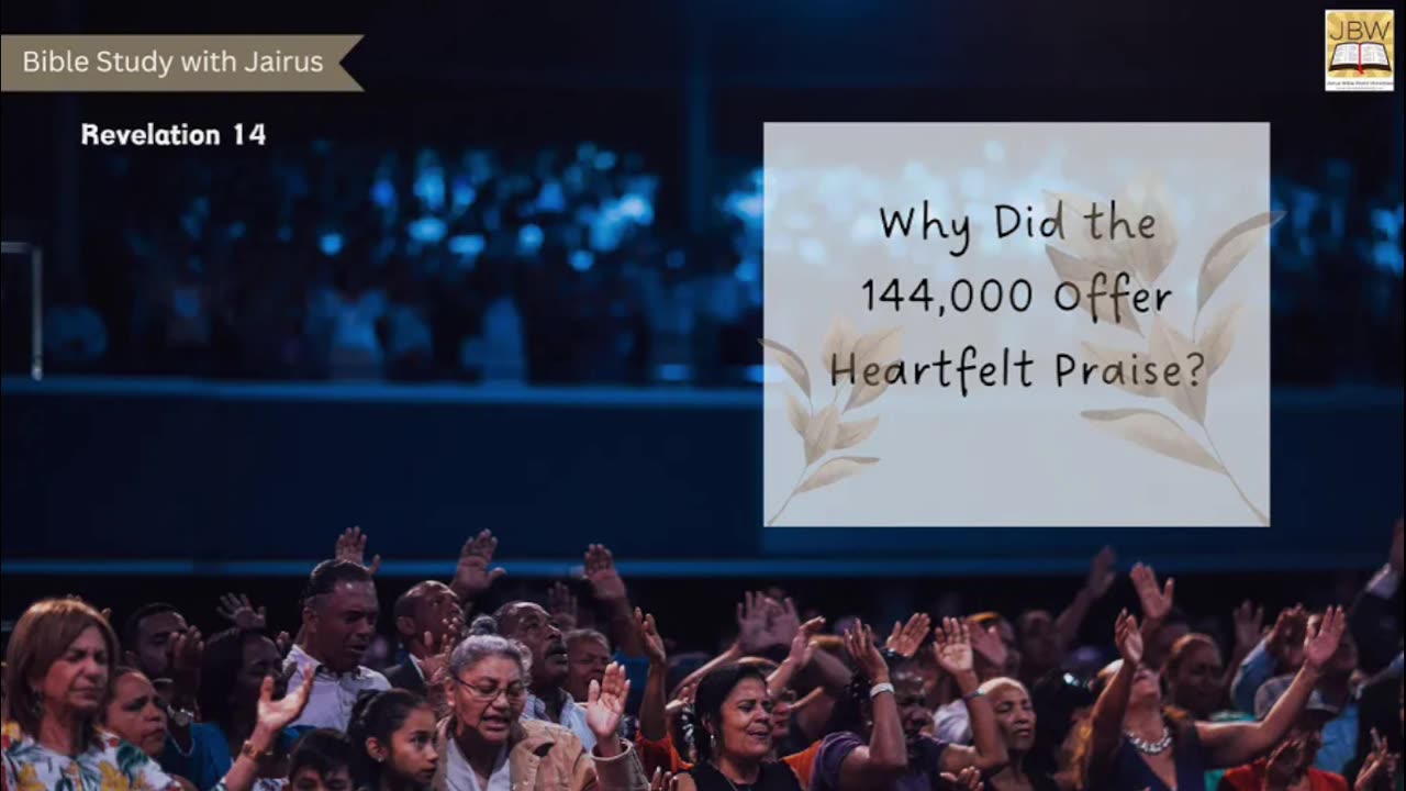 #Bible Study with #Jairus: #Revelation 14 (Part 3) Why Did the 144,000 Offer Heartfelt Praise?