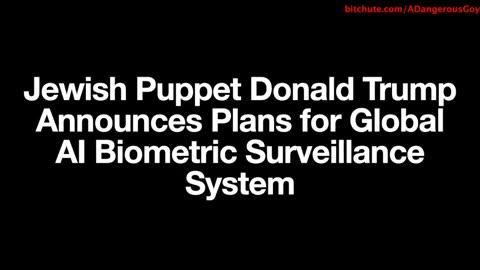 Agenda 2030 - Trump Announces Plans for Global AI Biometric Surveillance System