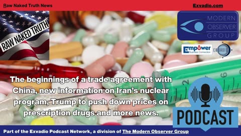 Raw Naked Truth News - 5.12.25 - China Iran Drug Costs and more - Ep 609