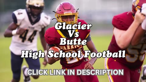 Glacier Vs Butte High School Football || Montana - Friday, September 12 @ 6p.