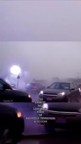 Not sure if this is real? But, Energy Ball in Nashville TN Parking Lot? BALL LIGHTNING? 4/30/25