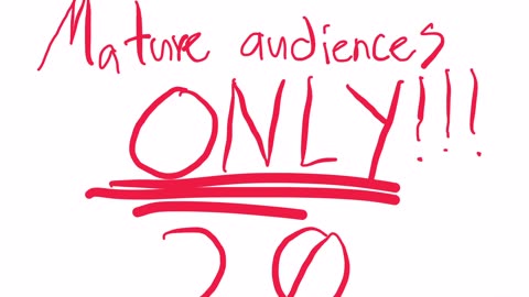 Mature audiences ONLY!!! 2.0