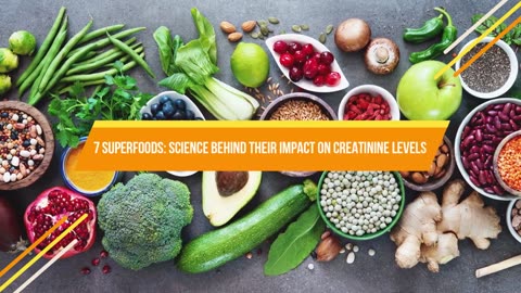 Lower Creatinine in 30 Days by Eating These 7 Superfoods Every Day