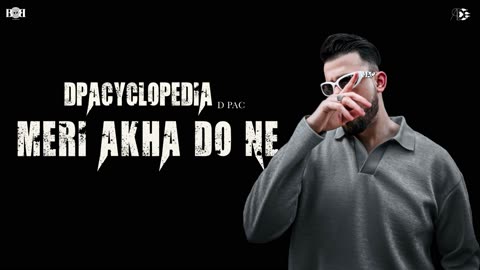 D PAC - Meri Akha Do Ne (Official Audio) DPACYCLOPEDIA