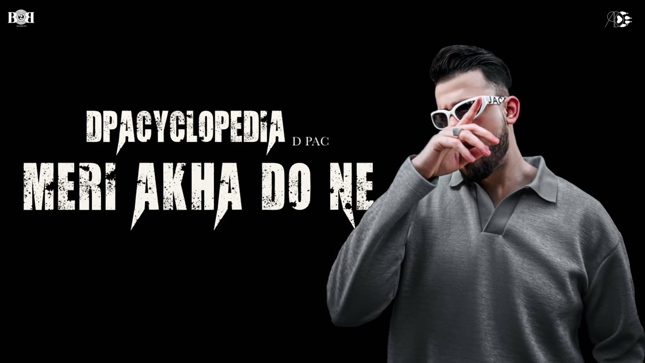 D PAC - Meri Akha Do Ne (Official Audio) DPACYCLOPEDIA