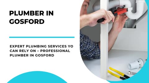 Expert Plumbing Services You Can Rely On – Professional Plumber in Gosford