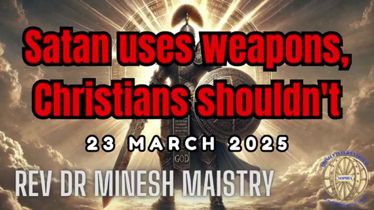 Satan Uses Weapons, Christians shouldn't (Sermon: 23 March 2025) - Rev Dr Minesh Maistry