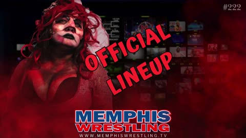 OFFICIAL LINEUP! MEMPHIS WRESTLING! Episode 222!