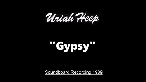 Uriah Heep - Gypsy (Live in Budapest, Hungary September 30, 1989) Soundboard