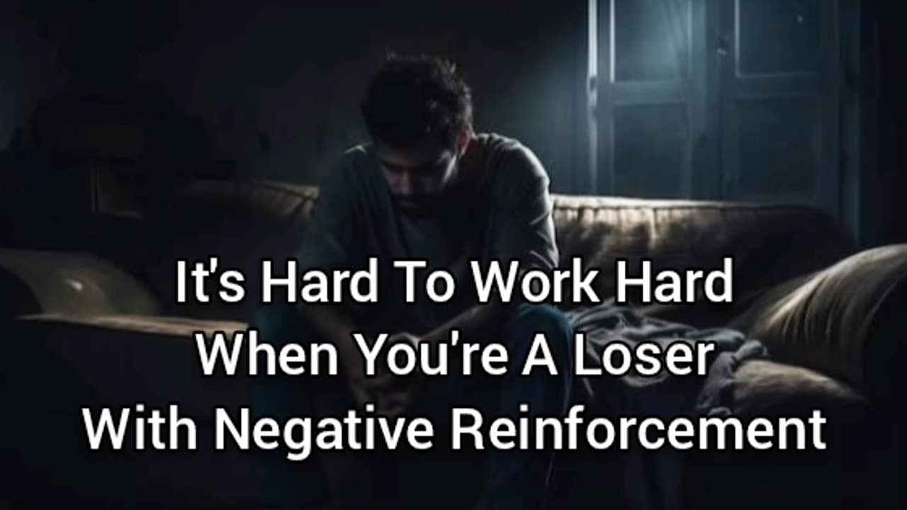 It's Hard To Work Hard With Negative Reinforcement