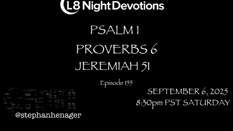 L8NIGHTDEVOTIONS REVOLVER -PSALM 1- PROVERBS 6- JEREMIAH 51- READING WORSHIP PRAYERS