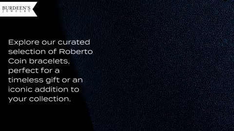 Experience the Elegance of Roberto Coin Bracelets at Burdeen's Jewelry