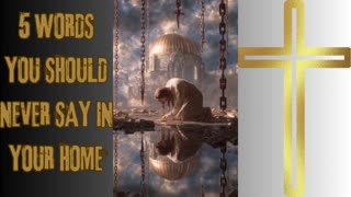 5 WORDS YOU SHOULD NEVER SAY IN YOUR HOME