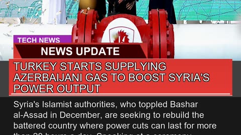 Turkey Starts Supplying Azerbaijani Gas to Boost S