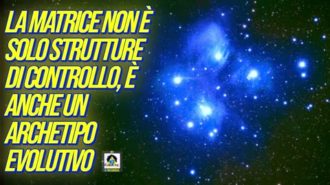 🔵🔵🔵LA MATRICE NON È SOLO STRUTTURE DI CONTROLLO, È ANCHE UN ARCHETIPO EVOLUTIVO.