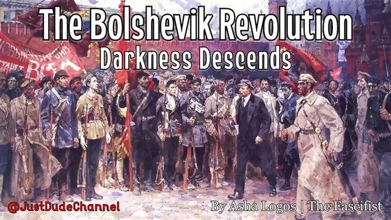 The Bolshevik Revolution: Darkness Descends - Asha Logos | The Fascifist