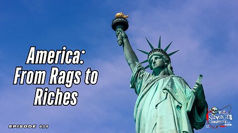 S6E639: America: From rags to Riches