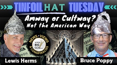 Tinfoil Hat Tuesday: Amway or Cultway...Not the American Way